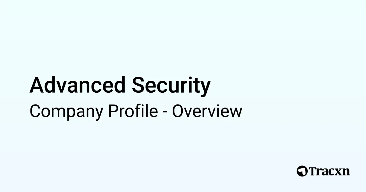 Advanced Security - 2026 Company Profile, Team & Competitors - Tracxn