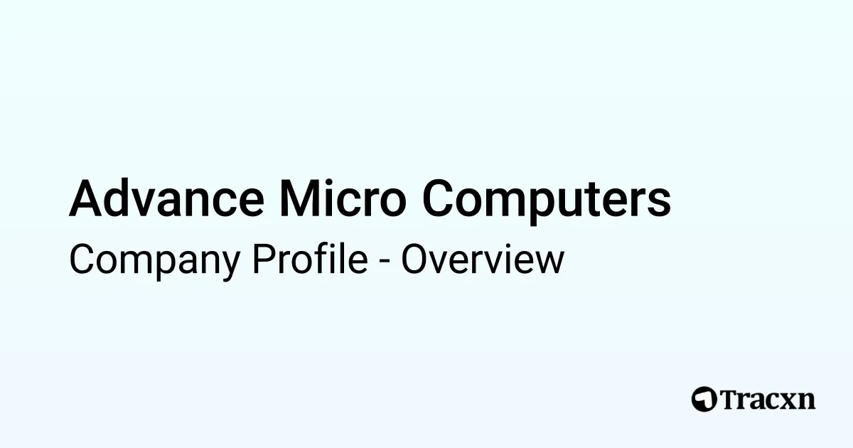 Advance Micro Computers - 2026 Company Profile & Competitors - Tracxn