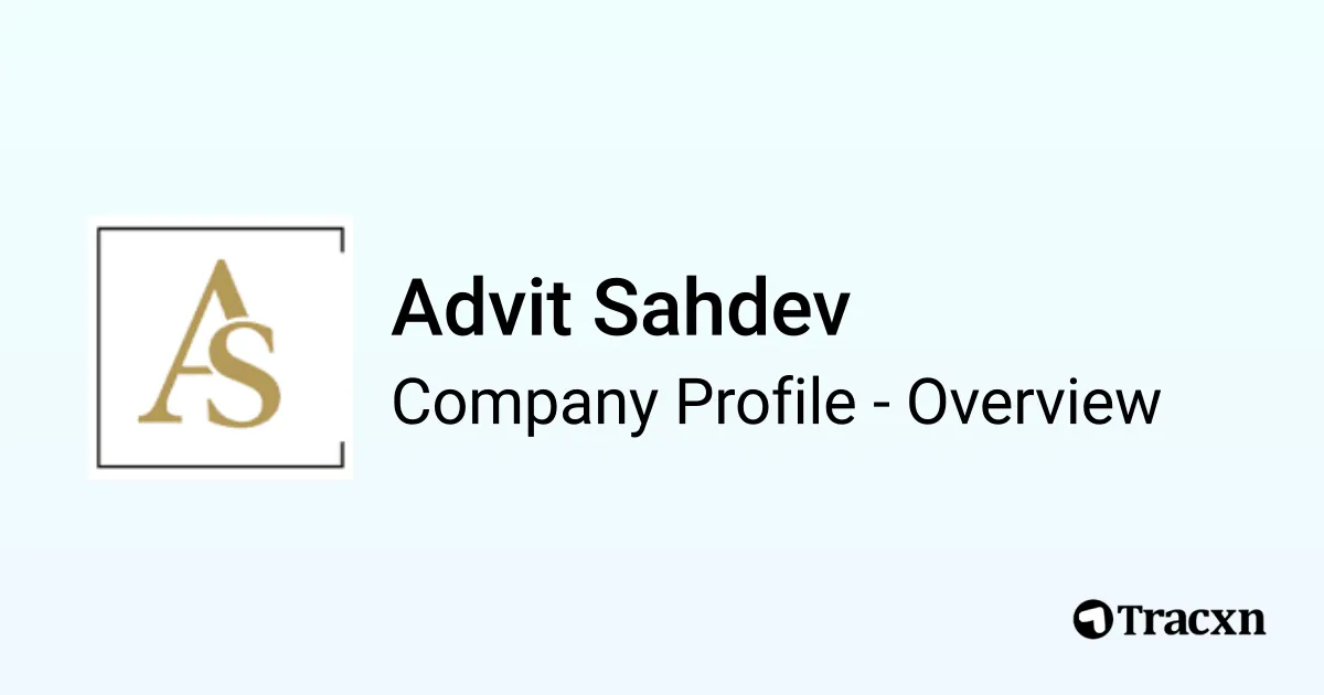 Advit Sahdev - 2025 Company Profile & Team - Tracxn