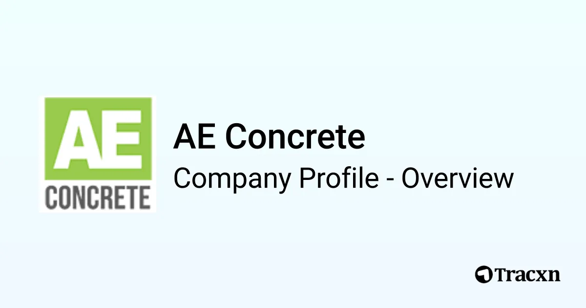 AE Concrete - 2026 Company Profile, Funding & Competitors - Tracxn
