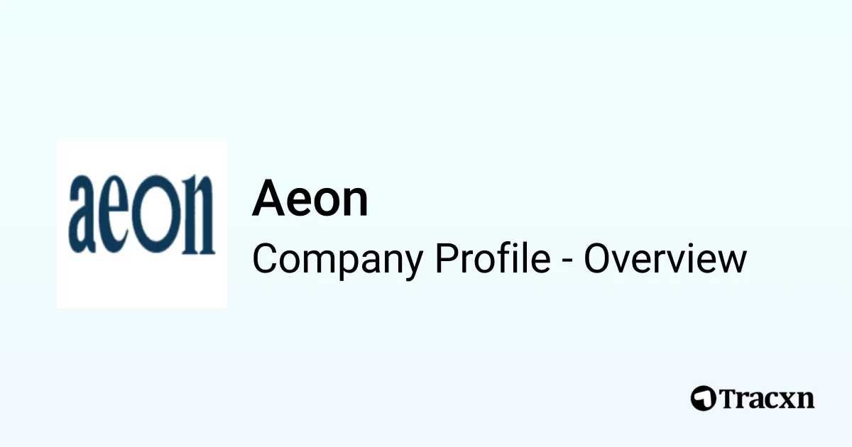 Aeon - 2026 Company Profile, Team, Competitors & Financials - Tracxn