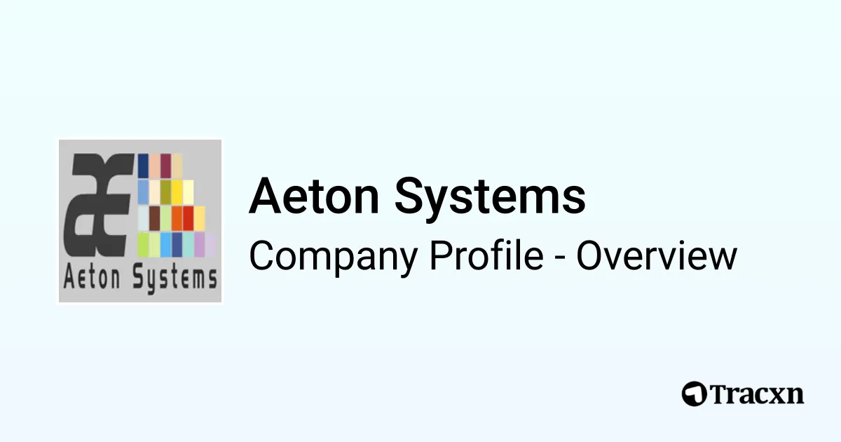 Aeton Systems - 2026 Company Profile, Team & Competitors - Tracxn