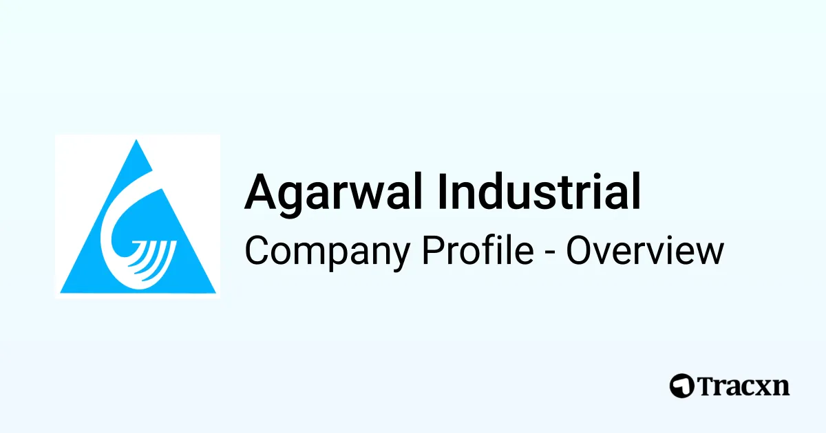 Agarwal Industrial - 2025 Company Profile, Competitors & Financials ...