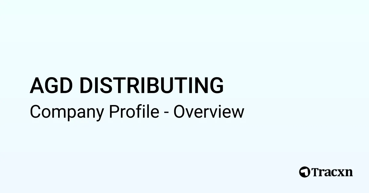 AGD DISTRIBUTING - 2025 Company Profile - Tracxn