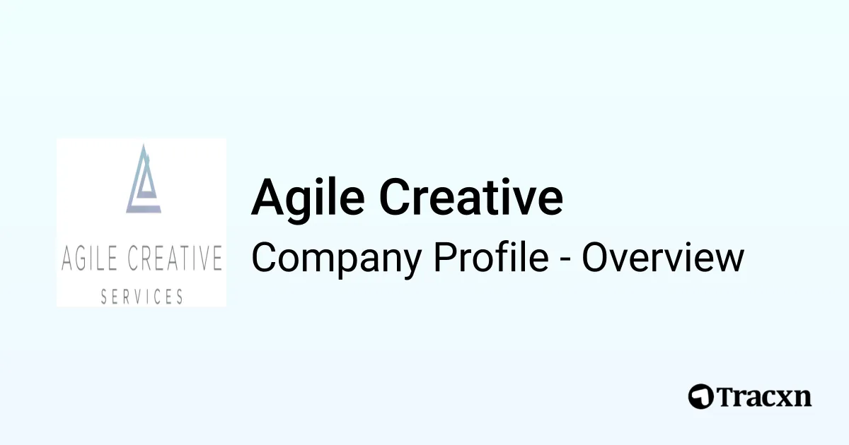 Agile Creative - 2026 Company Profile & Competitors - Tracxn