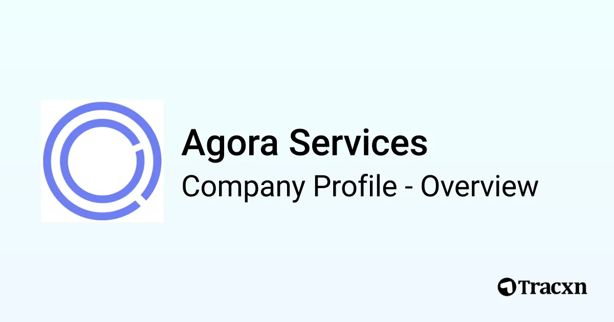 Agora Rtc Service Agora Services - 2026 Company Profile, Team & Competitors - Tracxn