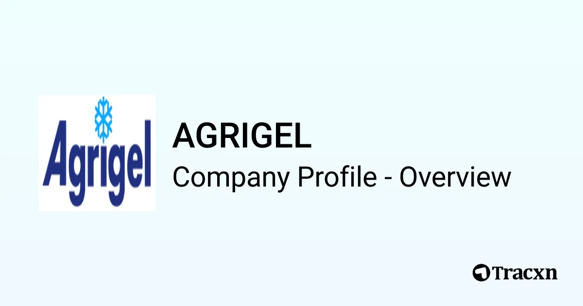 AGRIGEL - 2025 Company Profile - Tracxn