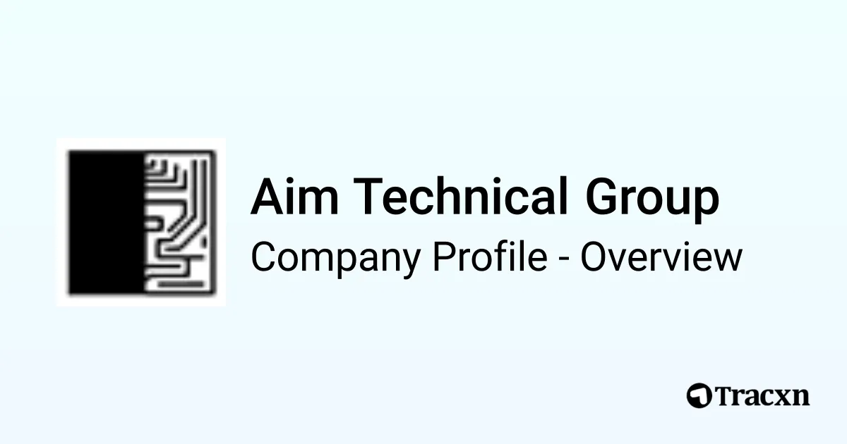 Aim Technical Group - 2026 Company Profile & Competitors - Tracxn