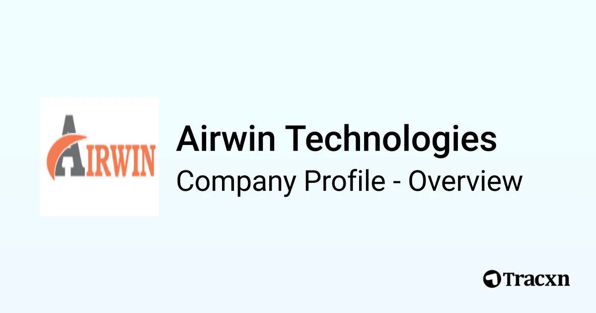Airwin Technologies - 2026 Company Profile & Competitors - Tracxn