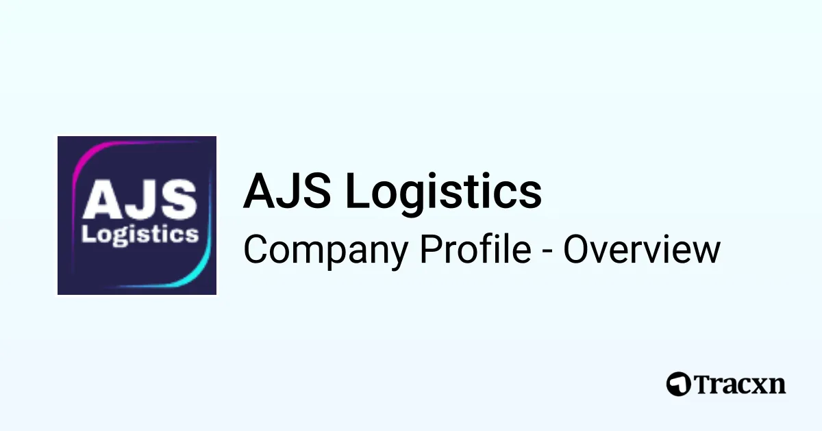AJS Logistics - 2025 Company Profile & Competitors - Tracxn