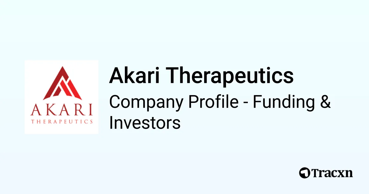 Akari Therapeutics - 2026 Funding Rounds & List of Investors - Tracxn