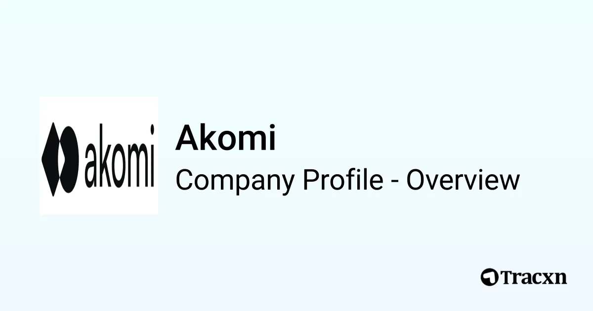 Akomi - 2025 Company Profile & Competitors - Tracxn