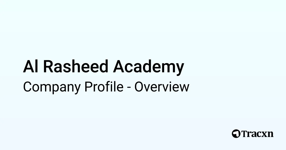 Al Rasheed Academy - 2025 Company Profile & Competitors - Tracxn