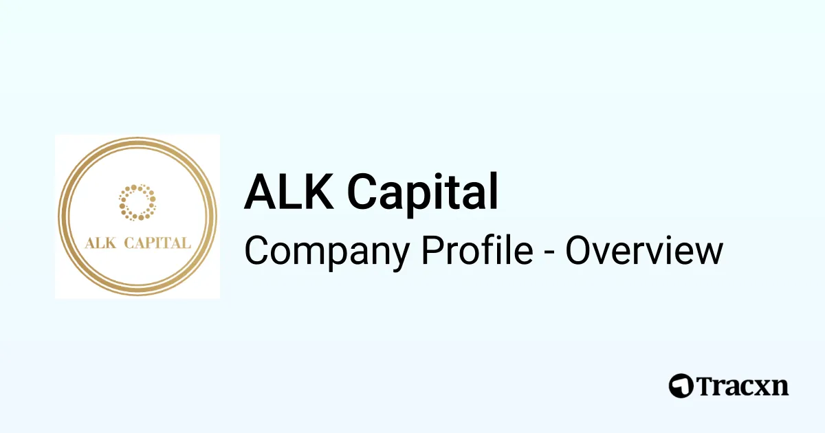 ALK Capital - 2025 Company Profile, Team & Competitors - Tracxn