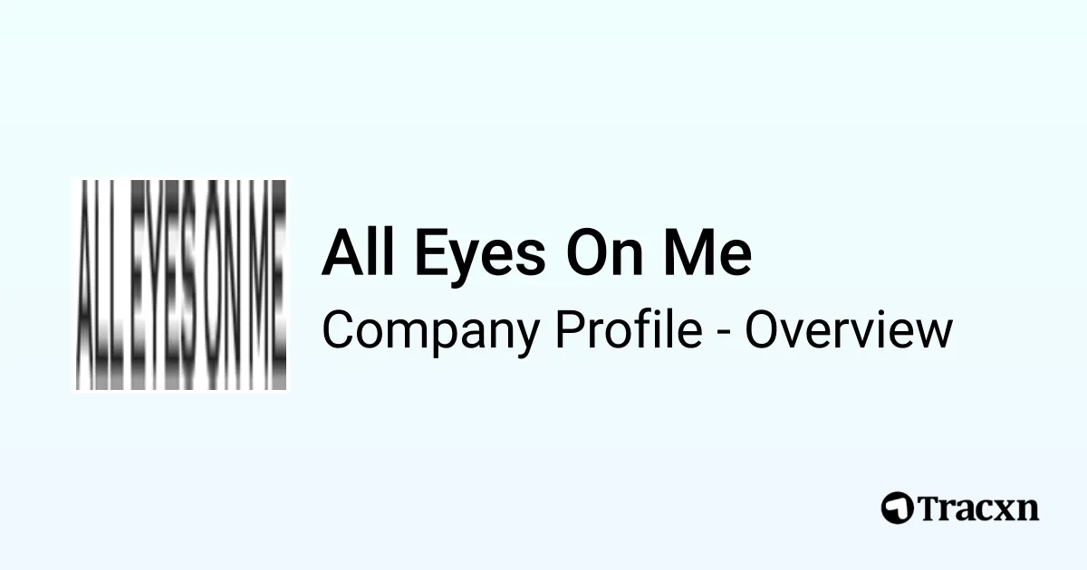 All Eyes On Me - 2026 Company Profile & Competitors - Tracxn
