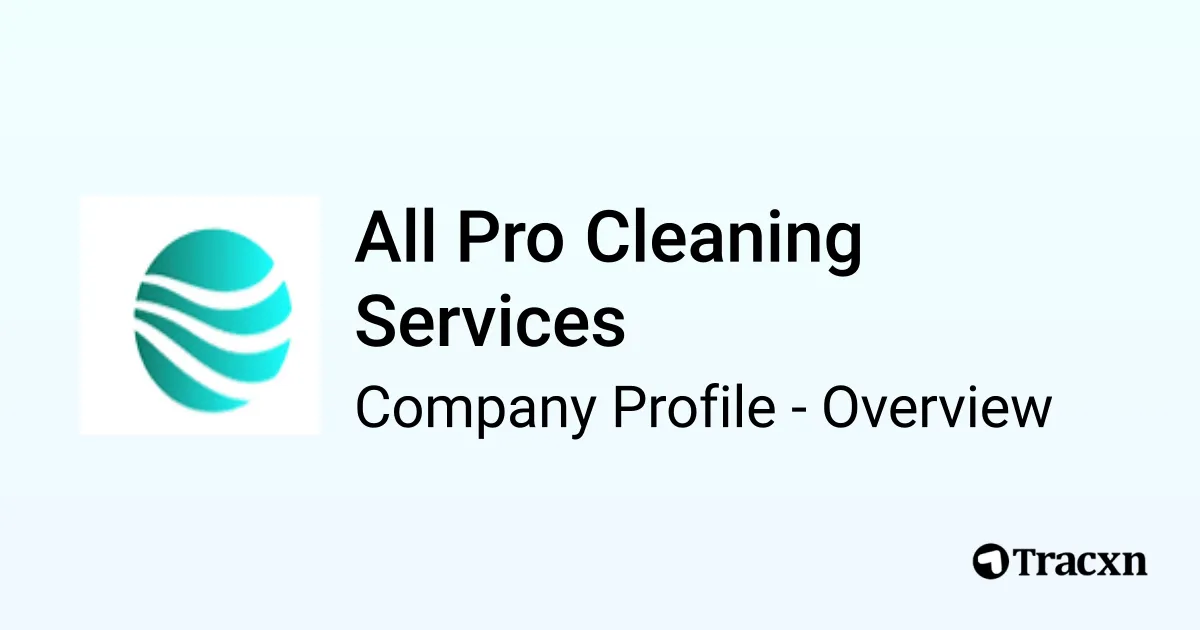 All Pro Cleaning Services - 2025 Company Profile & Competitors - Tracxn