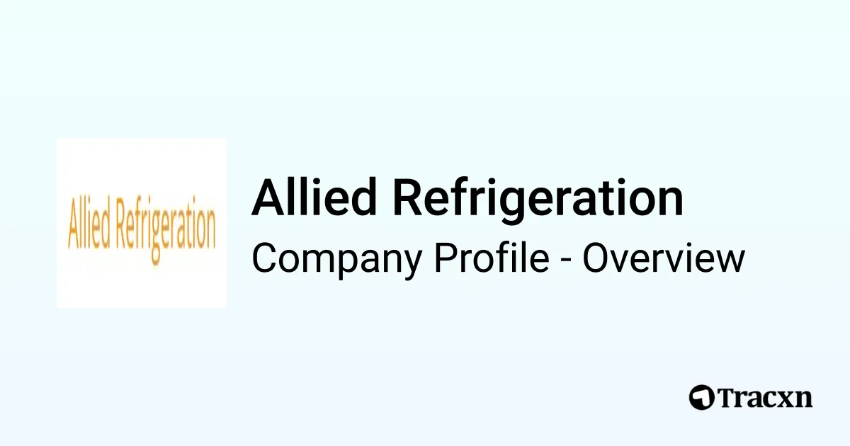 Allied Refrigeration Company Profile Tracxn