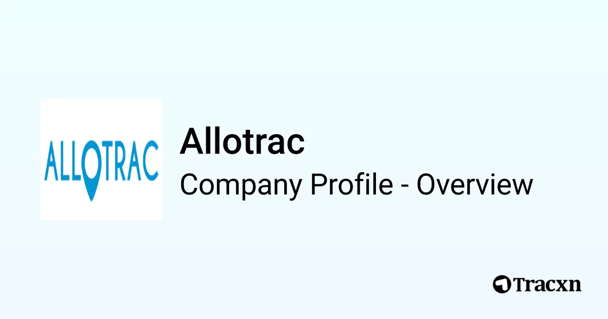 Allotrac - 2025 Company Profile, Team, Funding & Competitors - Tracxn