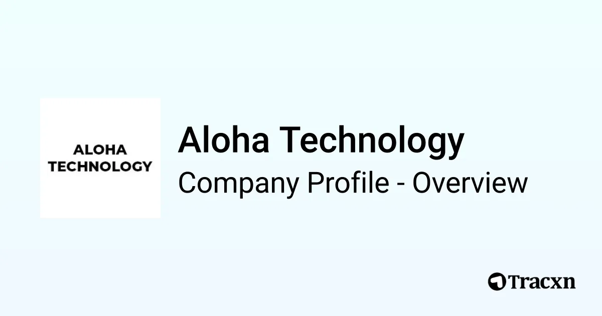Aloha Technology - 2026 Company Profile, Team, Competitors & Financials ...