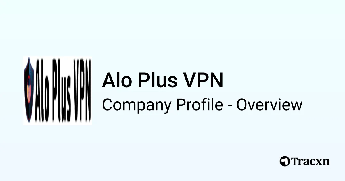 Alo Plus VPN - 2026 Company Profile & Competitors - Tracxn