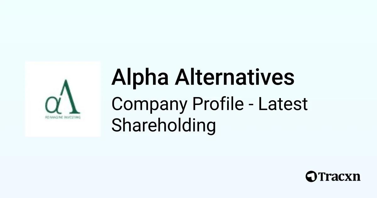 Alpha Alternatives - 2025 Latest Shareholding & Valuation - Tracxn