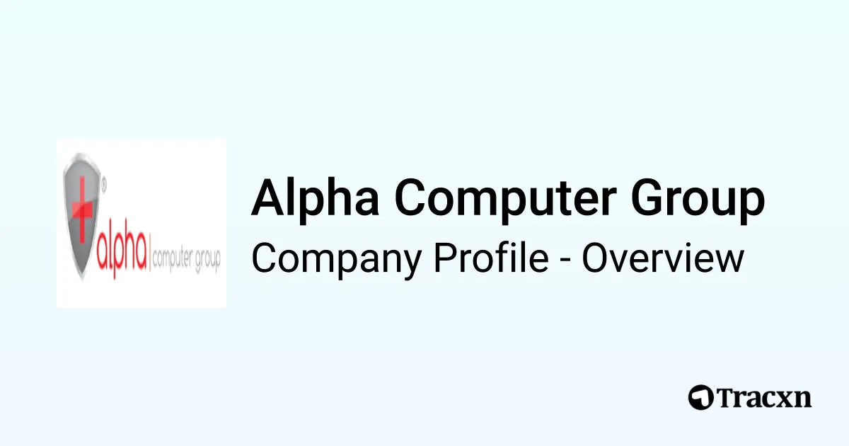 Alpha Computer Group - 2025 Company Profile - Tracxn