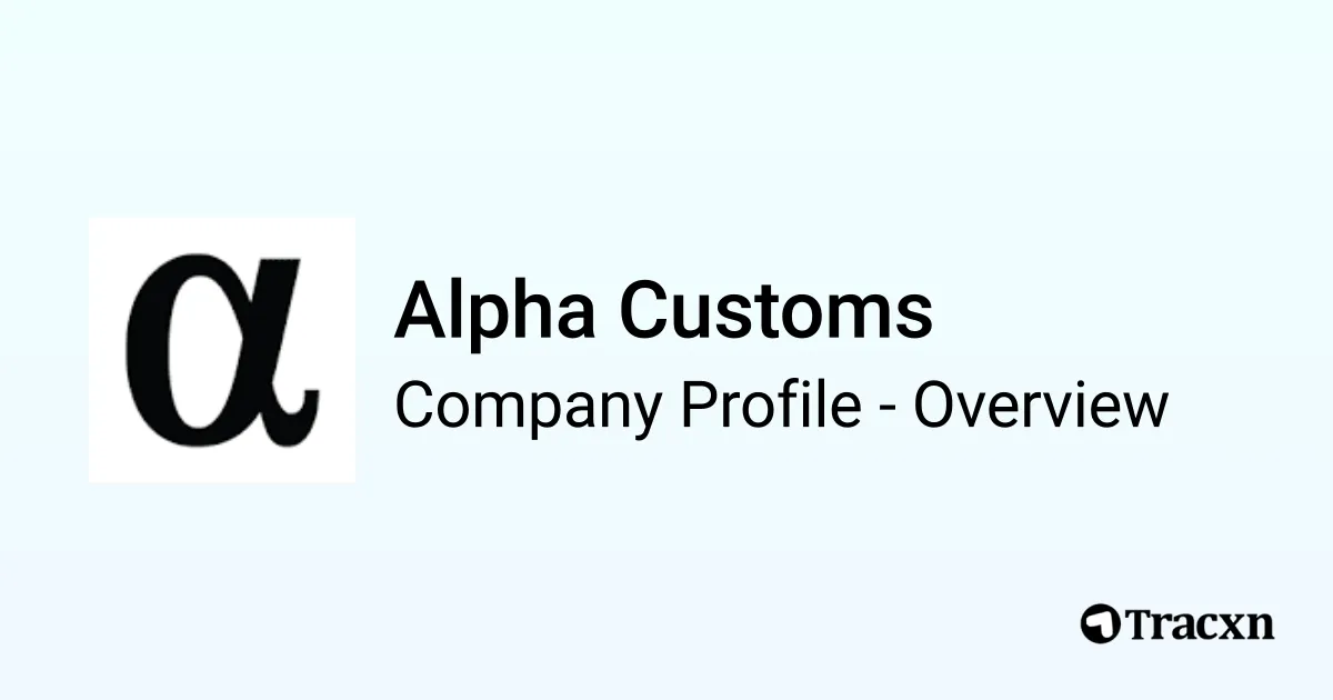 Alpha Customs - 2026 Company Profile & Competitors - Tracxn