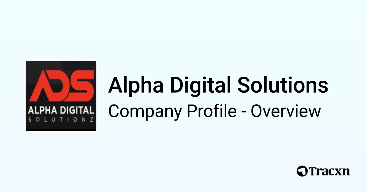 Alpha Digital Solutions - 2026 Company Profile & Competitors - Tracxn