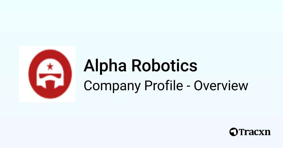 Alpha Robotics - 2025 Company Profile & Competitors - Tracxn