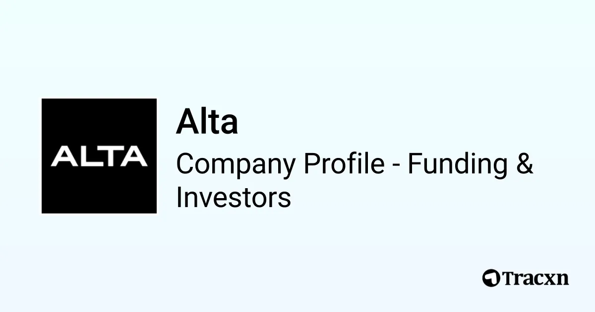 Alta - 2026 Funding Rounds & List of Investors - Tracxn