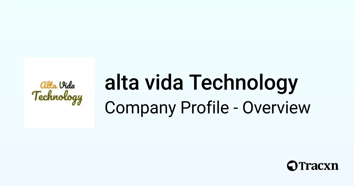 alta vida Technology - 2025 Company Profile, Competitors & Financials ...