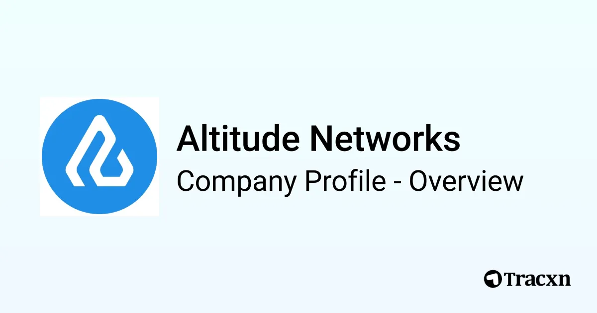 Altitude Networks - 2026 Company Profile, Team, Funding & Competitors ...
