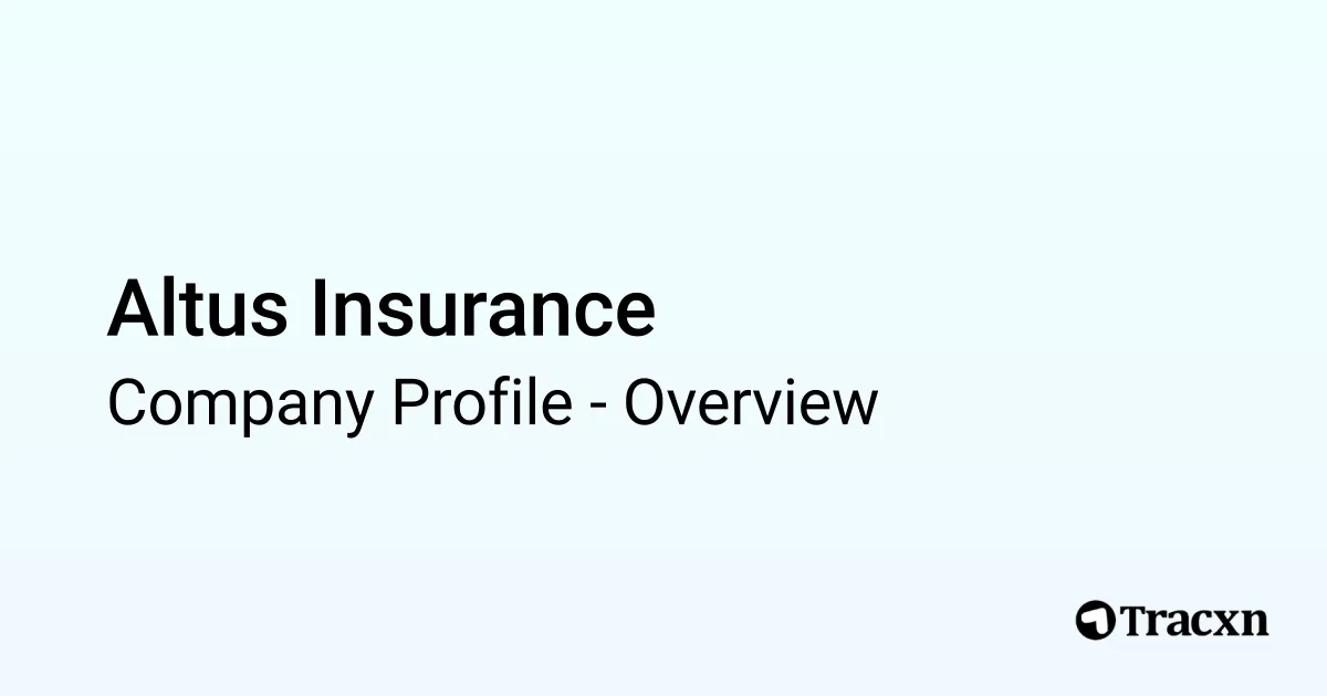 Altus Insurance - 2026 Company Profile & Competitors - Tracxn