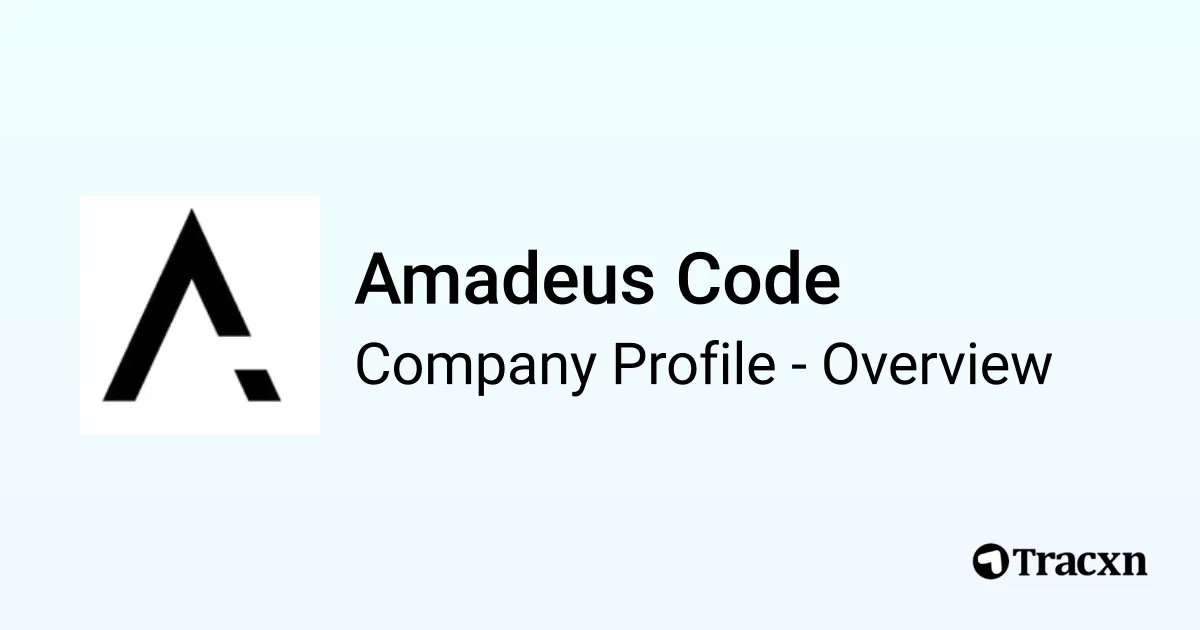 Amadeus Code - 2026 Company Profile, Team, Funding & Competitors - Tracxn