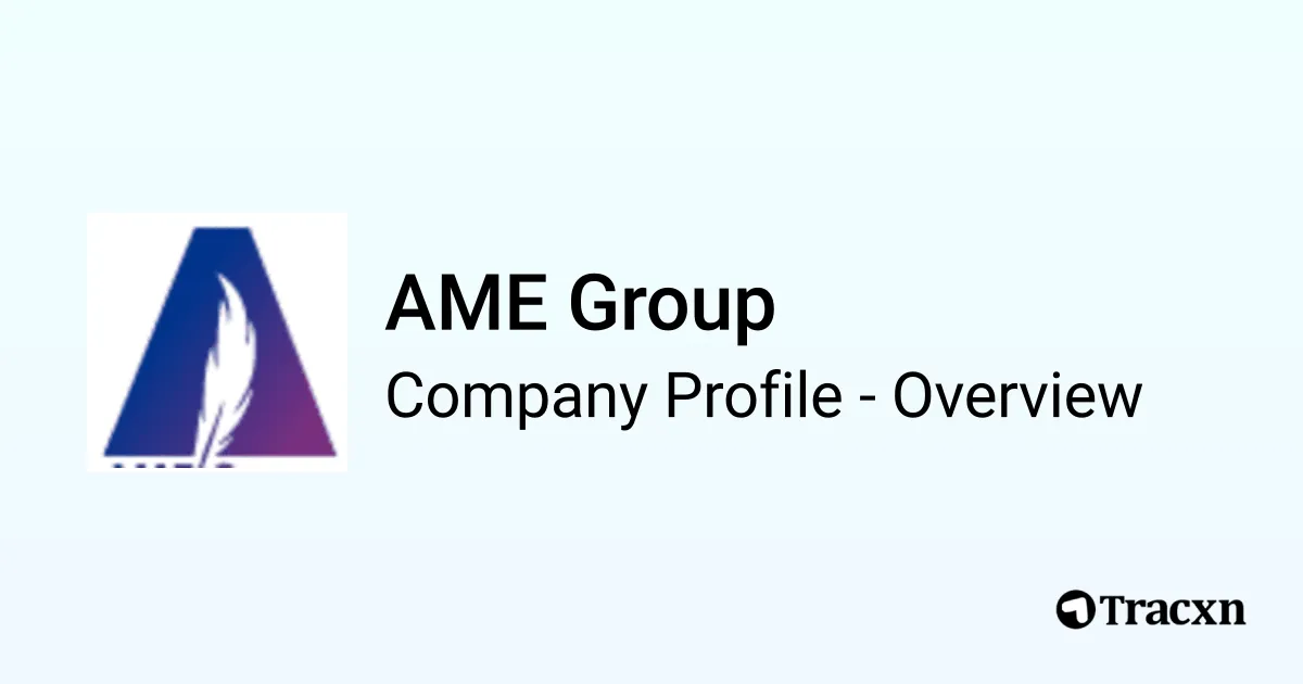 AME Group - 2026 Company Profile & Competitors - Tracxn