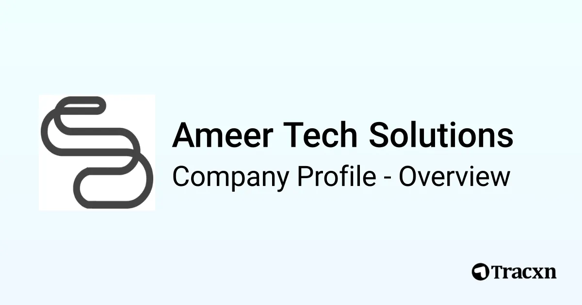 Ameer Tech Solutions - 2026 Company Profile & Competitors - Tracxn