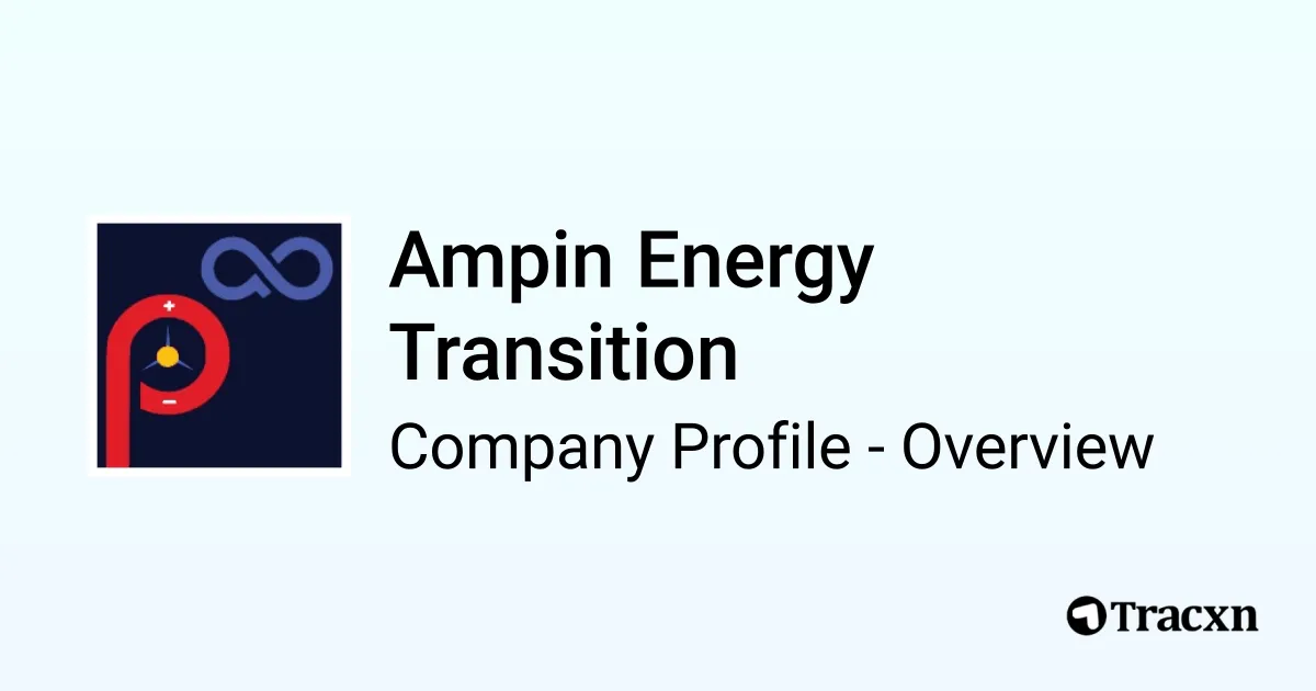 Ampin Energy Transition - 2026 Company Profile, Team, Funding ...