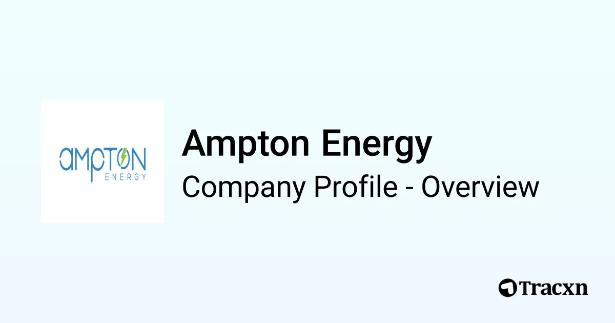 Ampton Energy - 2026 Company Profile, Team & Competitors - Tracxn