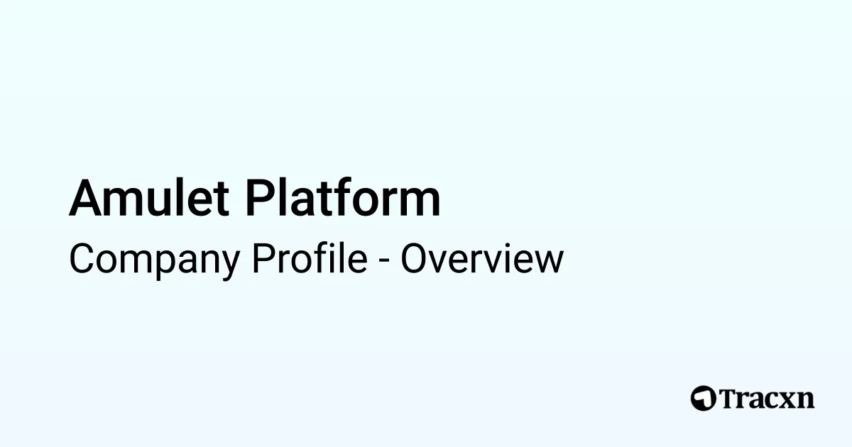Amulet Platform - 2025 Company Profile & Competitors - Tracxn