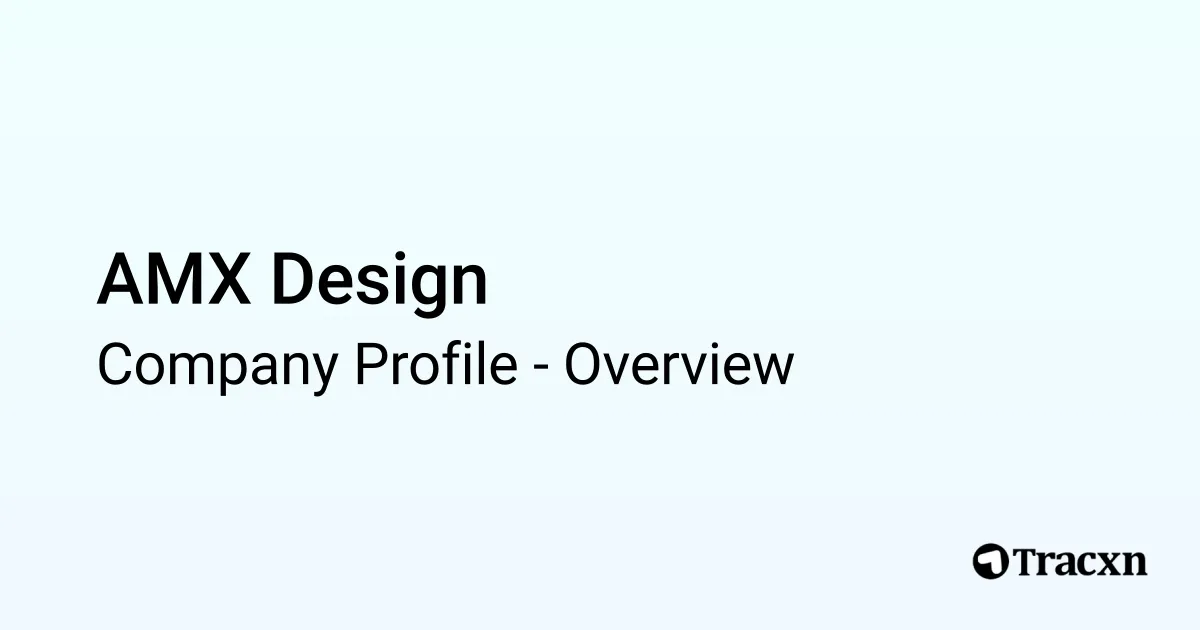 AMX Design - 2026 Company Profile & Competitors - Tracxn