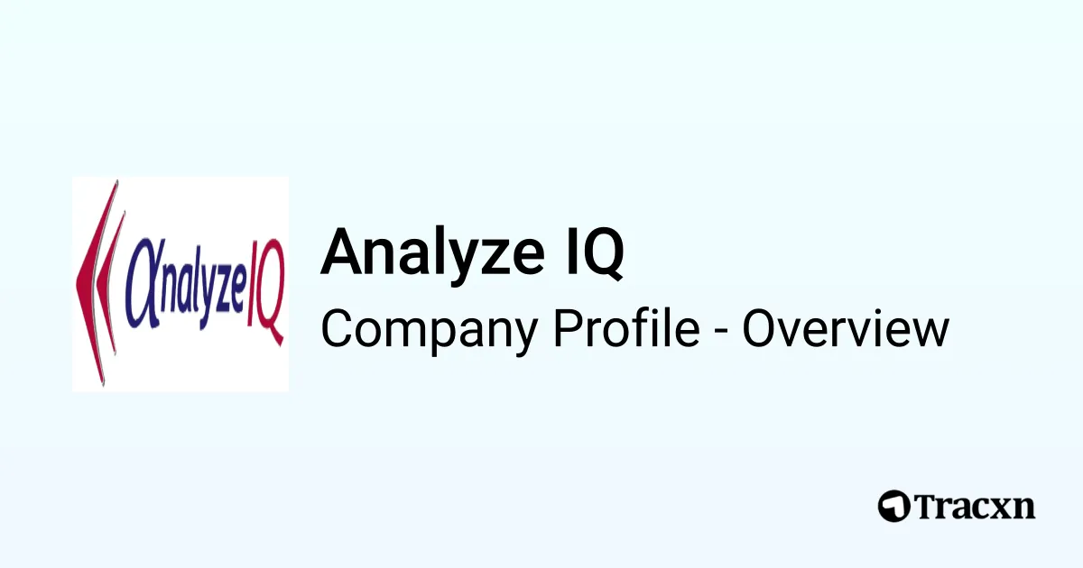 Analyze IQ - 2026 Company Profile, Team, Funding & Competitors - Tracxn
