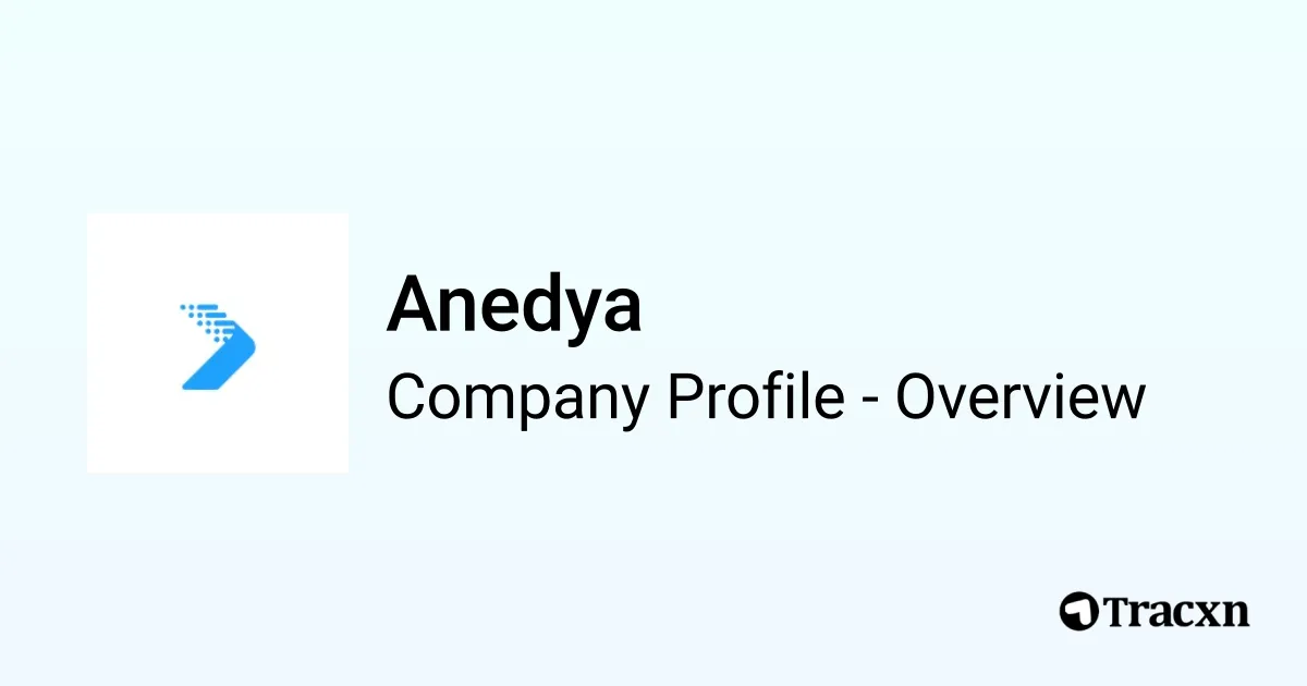 Anedya - 2026 Company Profile, Team, Funding & Competitors - Tracxn