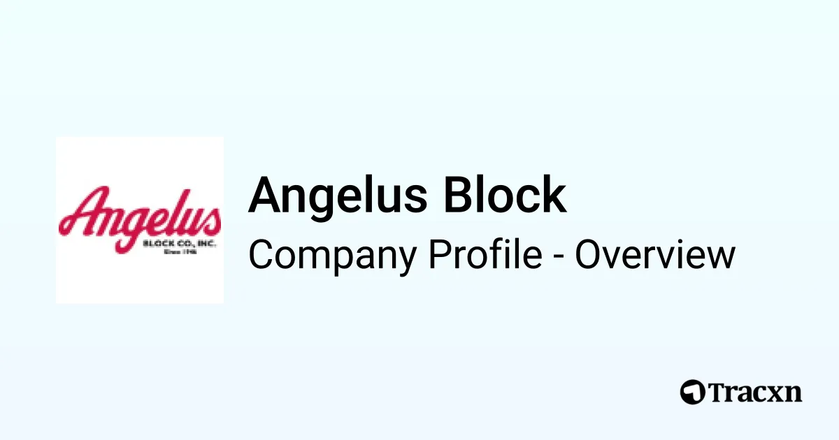 Angelus Block - 2026 Company Profile & Competitors - Tracxn