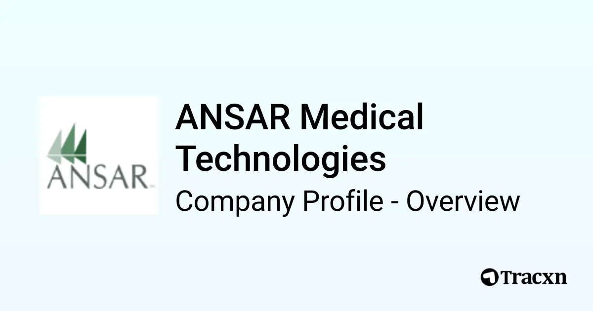 ANSAR Medical Technologies - 2026 Company Profile, Team & Competitors ...