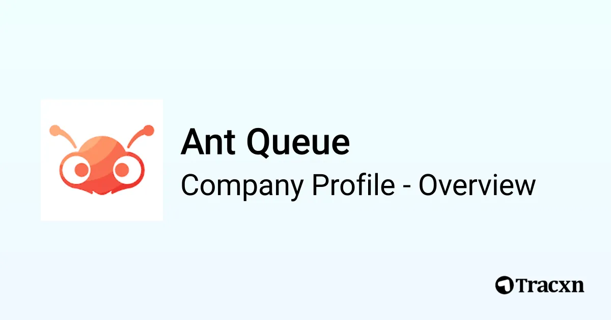 Ant Queue - 2026 Company Profile & Competitors - Tracxn