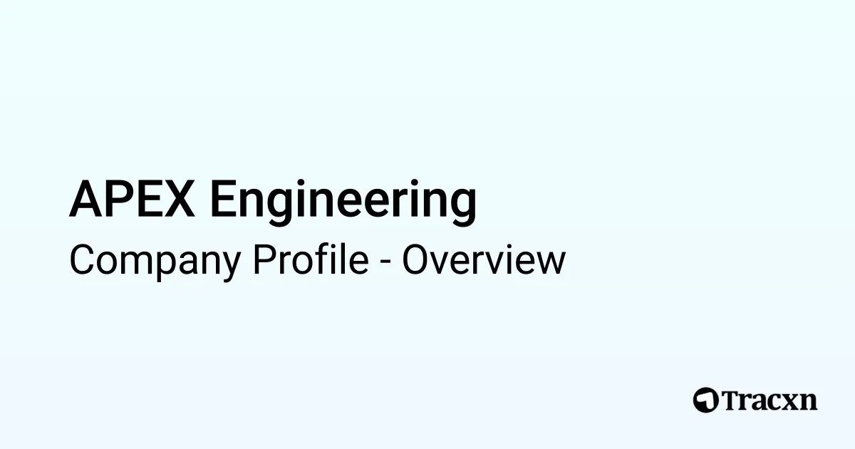 APEX Engineering - 2025 Company Profile - Tracxn