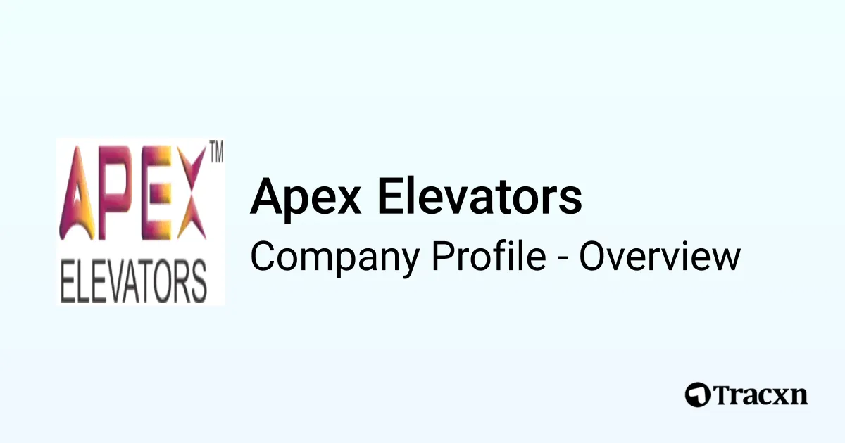 Apex Elevators - 2026 Company Profile, Competitors & Financials - Tracxn
