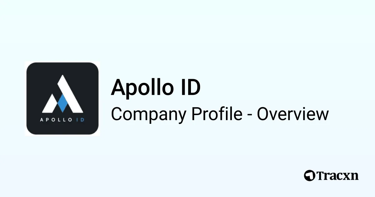 Apollo ID - 2026 Company Profile, Team, Funding & Competitors - Tracxn