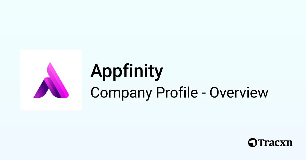 Appfinity - 2025 Company Profile & Competitors - Tracxn