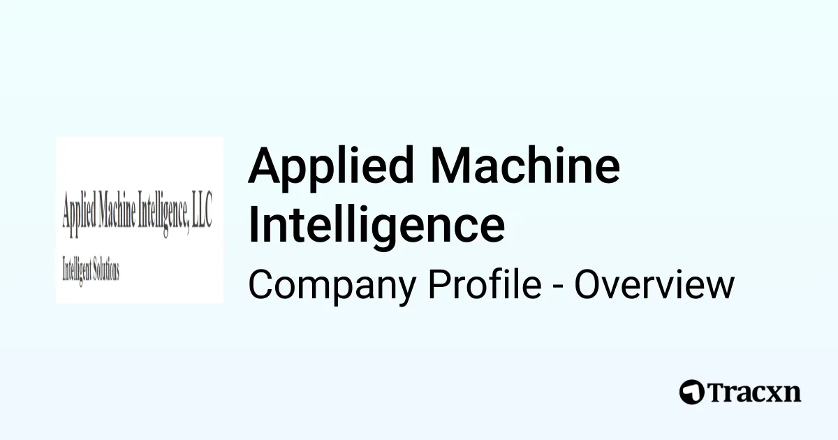 Applied Machine Intelligence - 2026 Company Profile & Competitors - Tracxn